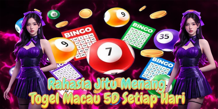 Rahasia Jitu Menang Togel Macau 5D Setiap Hari